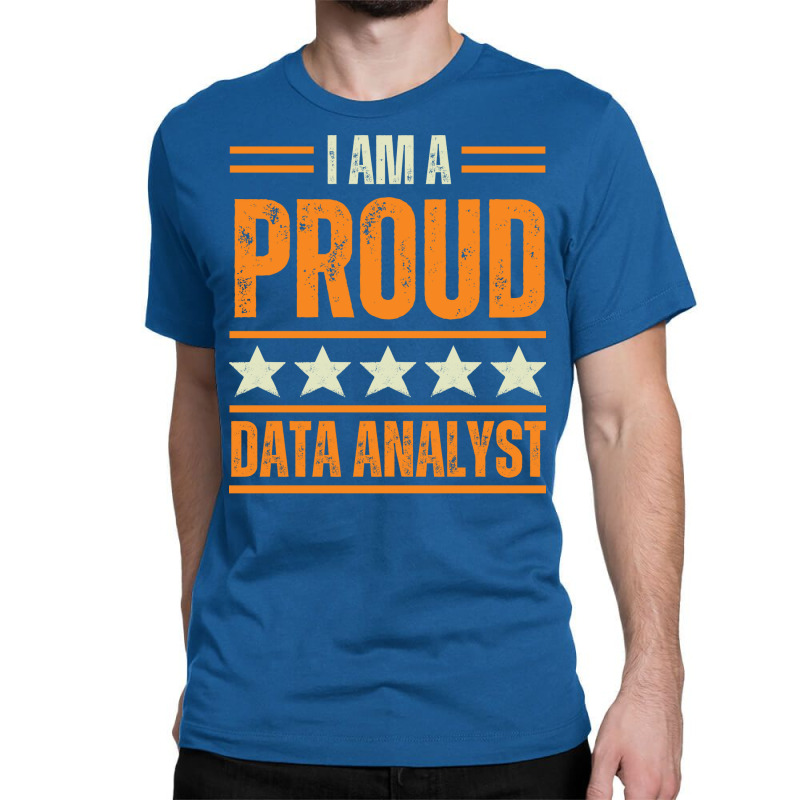 Proud Data Analyst Vintage Classic T-shirt by sfexirazanq | Artistshot