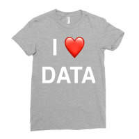 I Love Data Tumblr Ladies Fitted T-shirt | Artistshot