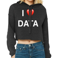 I Love Data Tumblr Cropped Hoodie | Artistshot