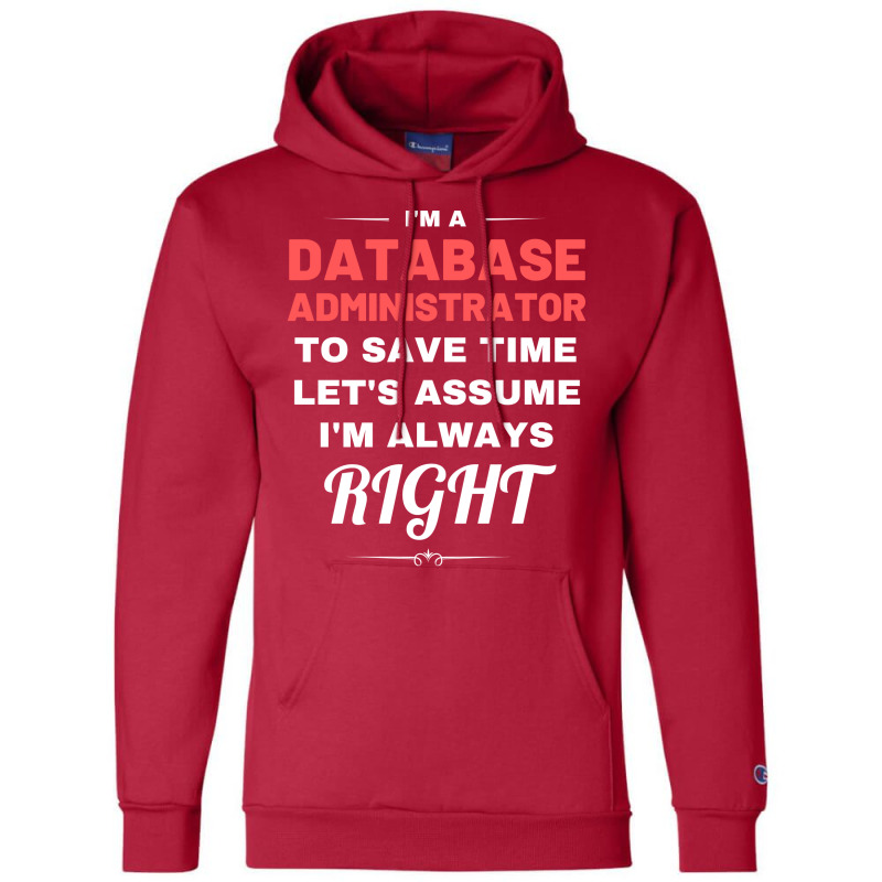 Im A Database Administrator To Save Time Lets Assu Champion Hoodie by essraalattak | Artistshot