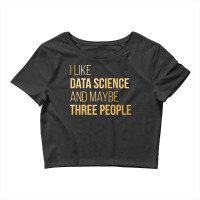 Data Science Trending Funny Crop Top | Artistshot