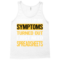 Funny My Symptoms Spreadsheet Spreadsheets Trendin Tank Top | Artistshot