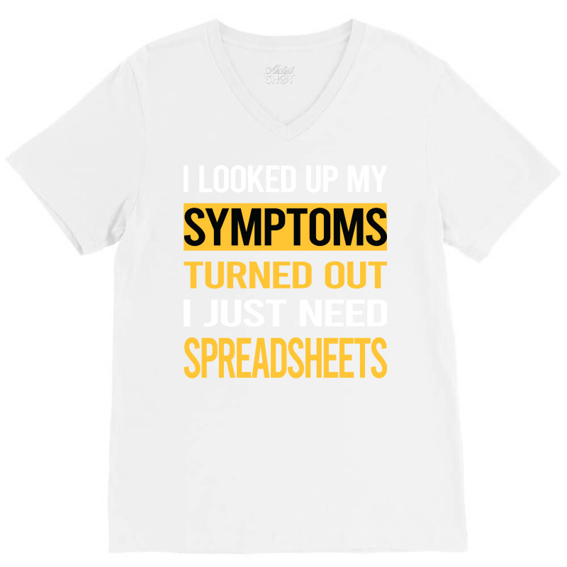 Funny My Symptoms Spreadsheet Spreadsheets Trendin V-neck Tee | Artistshot