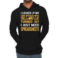 Funny My Symptoms Spreadsheet Spreadsheets Trendin Lightweight Hoodie | Artistshot