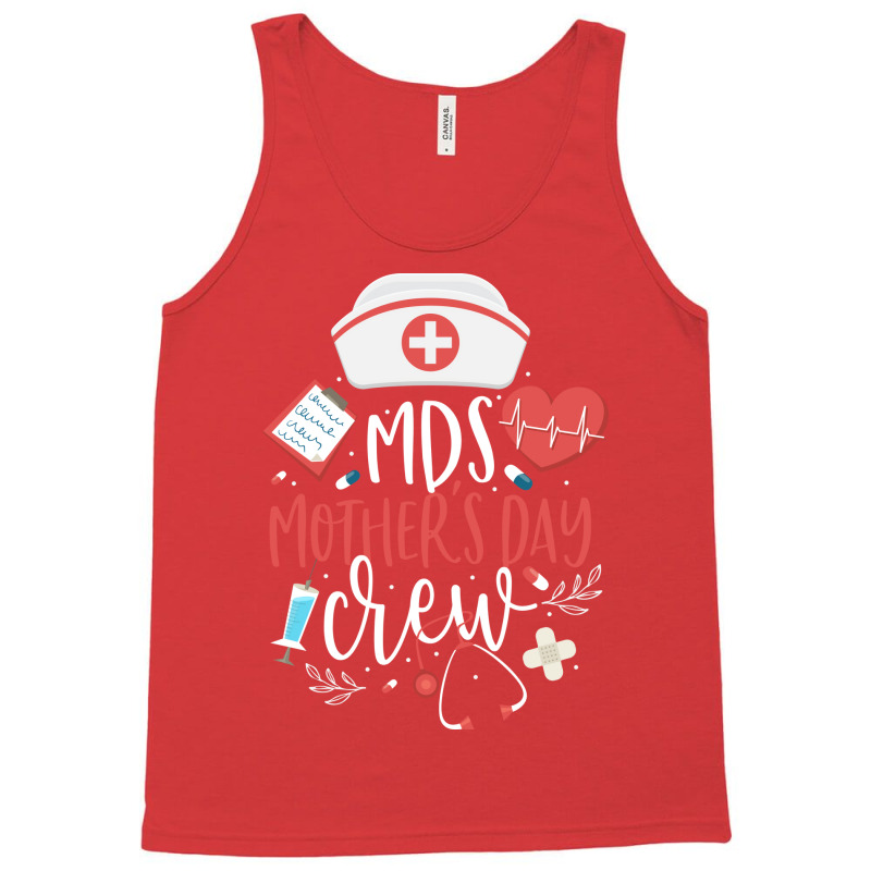 Mds Mothers Day Nurse Crew Minimum Data Set Nursin Tank Top by mismozehraao | Artistshot