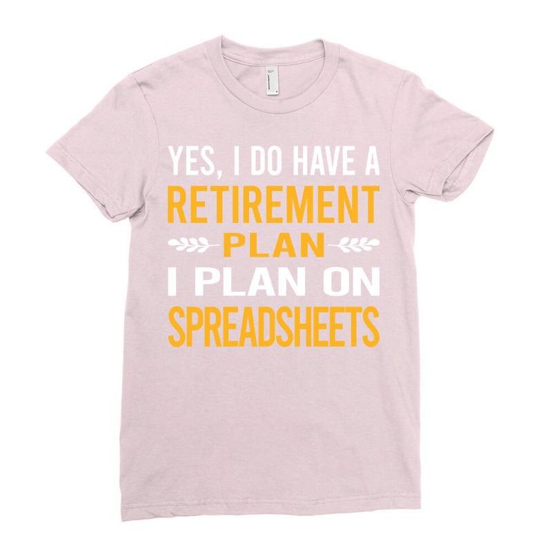 Funny My Retirement Plan Spreadsheet Spreadsheets Ladies Fitted T-Shirt by wideprietlo | Artistshot