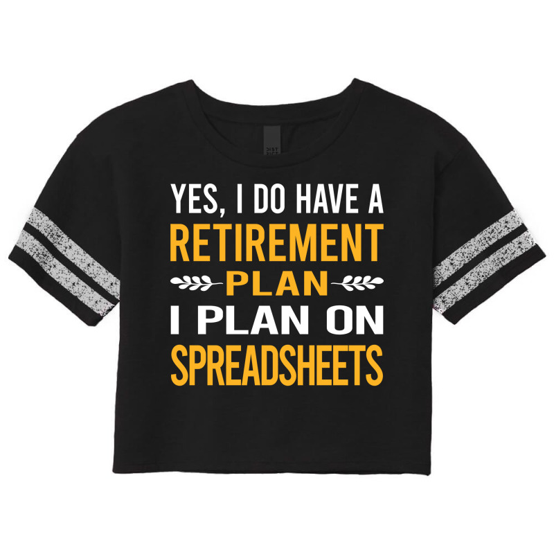 Funny My Retirement Plan Spreadsheet Spreadsheets Scorecard Crop Tee by wideprietlo | Artistshot