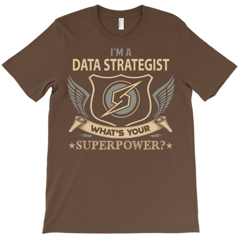 Data Strategist T  Superpower Gift Item Tee T-shirt | Artistshot