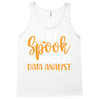 One Spook Tacular Data Analyst Quote Tank Top | Artistshot