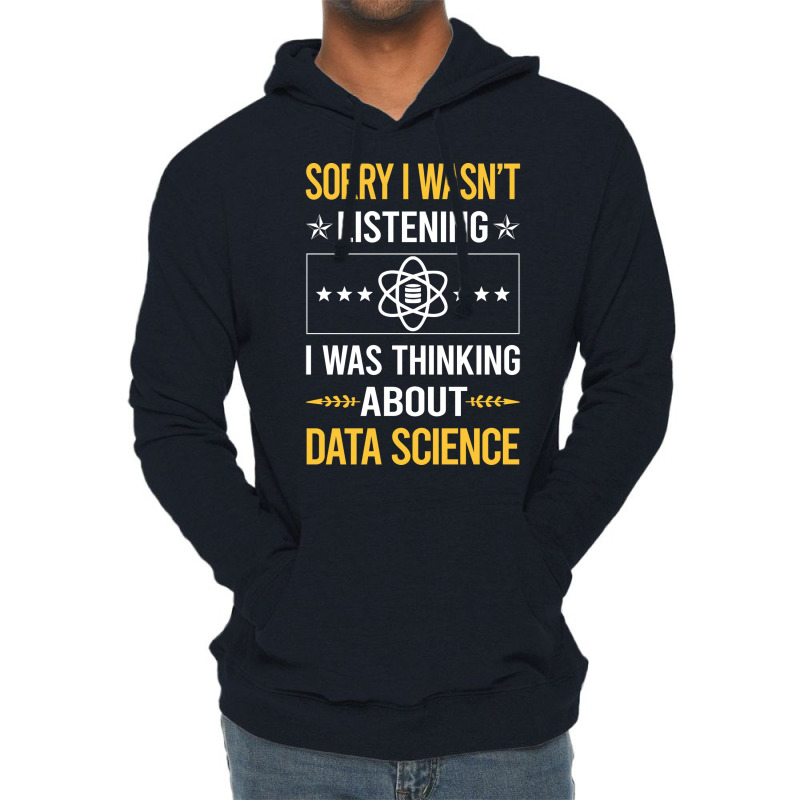 Sorry I Was Not Listening Data Science Cute Lightweight Hoodie | Artistshot