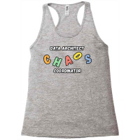 Data Architect Chaos Coordinator Gift Gift Racerback Tank | Artistshot