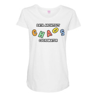 Data Architect Chaos Coordinator Gift Gift Maternity Scoop Neck T-shirt | Artistshot