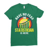 Analyst Have No Fear The Statistician Is Here Stat Ladies Fitted T-shirt | Artistshot