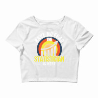 Analyst Have No Fear The Statistician Is Here Stat Crop Top | Artistshot