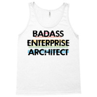 Best Badass Enterprise Architect Funny Quote Coole Tank Top | Artistshot