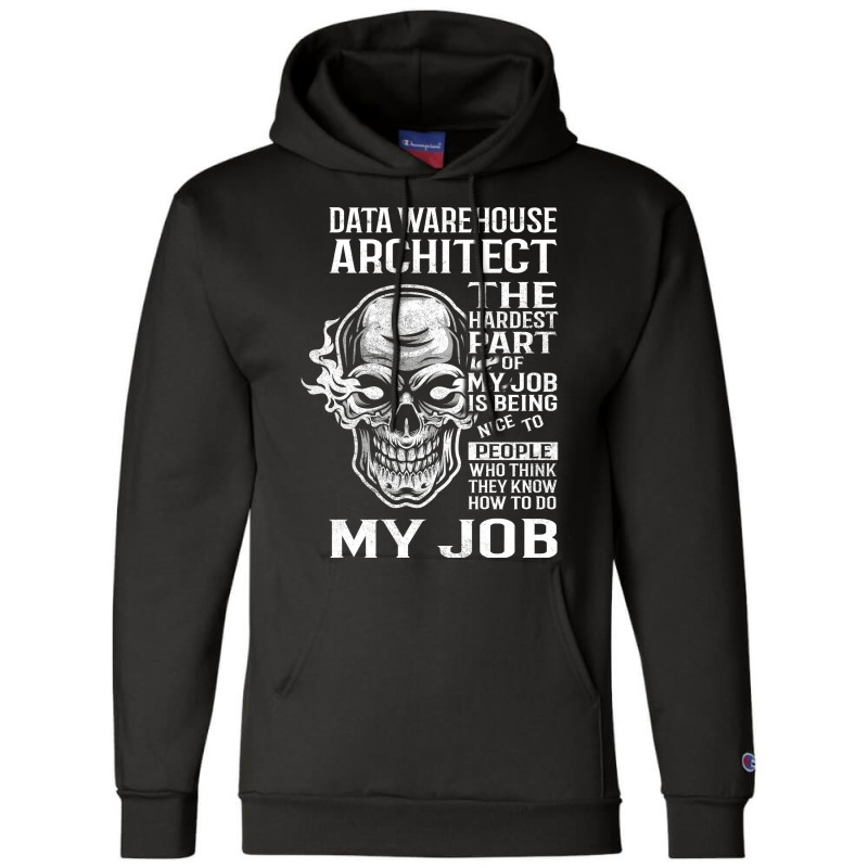 Data Warehouse Architect T  The Hardest Part Gift Champion Hoodie by qeshicefav | Artistshot