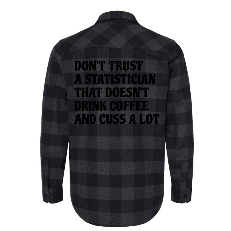 Statistician That Drink Coffee Cuss A Lot Quote Flannel Shirt | Artistshot