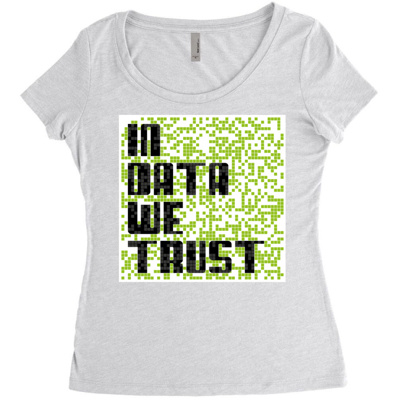 In Data We Trust Women's Triblend Scoop T-shirt by junakifumotof | Artistshot