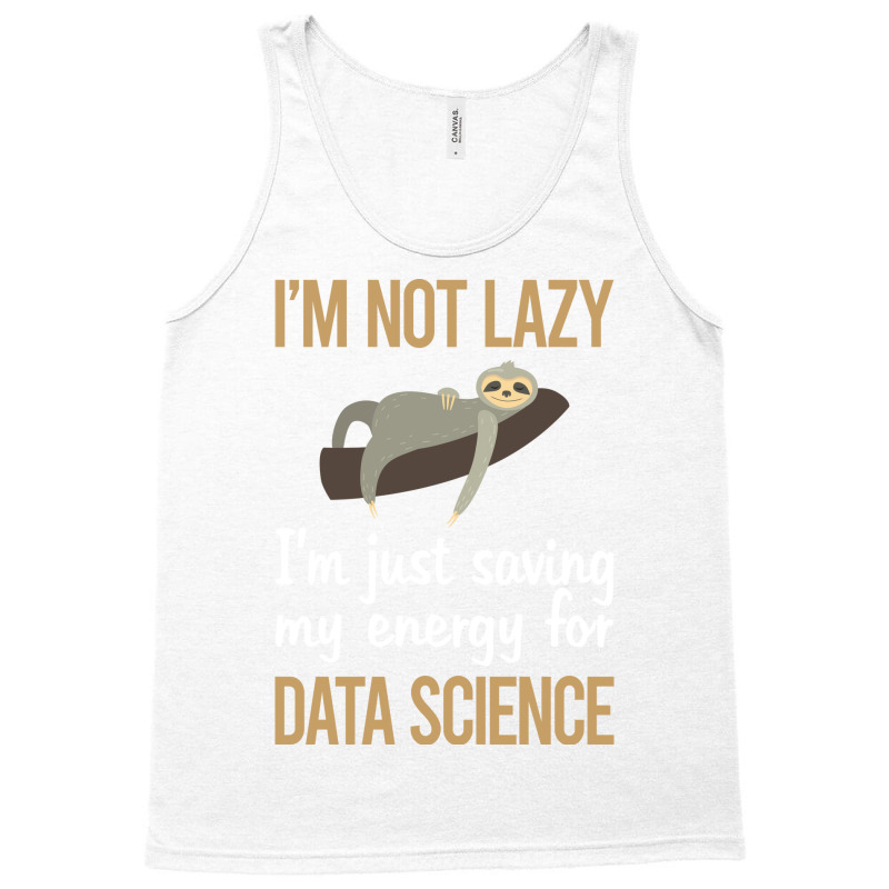 Saving Energy Data Science Quote Tank Top | Artistshot