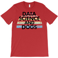 Data Science And Dogs Dog Lover Funny Quote Cooles T-shirt | Artistshot