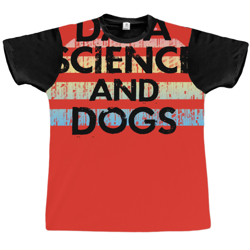 Data Science And Dogs Dog Lover Funny Quote Cooles Graphic T-shirt | Artistshot