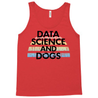 Data Science And Dogs Dog Lover Funny Quote Cooles Tank Top | Artistshot