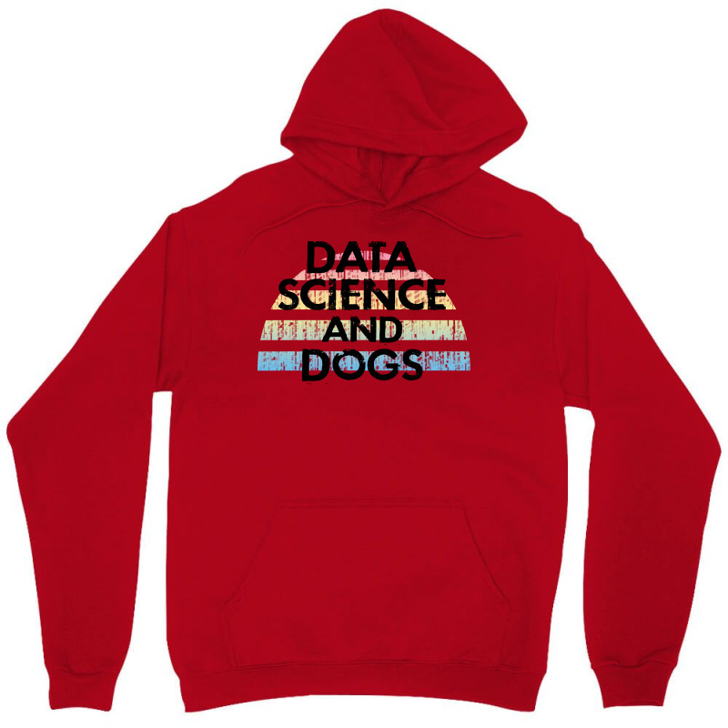 Data Science And Dogs Dog Lover Funny Quote Cooles Unisex Hoodie | Artistshot