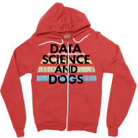 Data Science And Dogs Dog Lover Funny Quote Cooles Zipper Hoodie | Artistshot