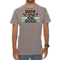 Data Science And Dogs Dog Lover Funny Quote Cooles Vintage T-shirt | Artistshot