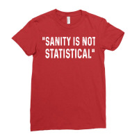 Sanity Is Not Statistical Girl Ladies Fitted T-shirt | Artistshot