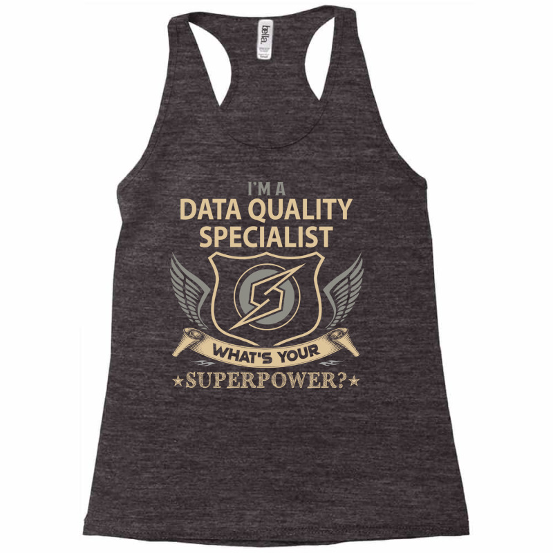 Data Quality Specialist T  Superpower Gift Item Te Racerback Tank by fatmaluremeb | Artistshot