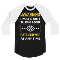 Funny Yellow Warning Data Science Nature 3/4 Sleeve Shirt | Artistshot