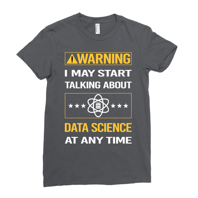 Funny Yellow Warning Data Science Nature Ladies Fitted T-Shirt by onkeimbomat | Artistshot