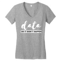 Data Or It Didnt Happen Aesthetic Women's V-neck T-shirt | Artistshot