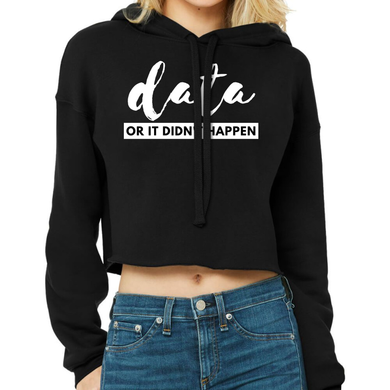 Data Or It Didnt Happen Aesthetic Cropped Hoodie by rawoofmnlj | Artistshot