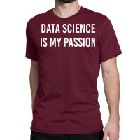 Funny Data Scientists Gift Data Science Is My Pass Classic T-shirt | Artistshot