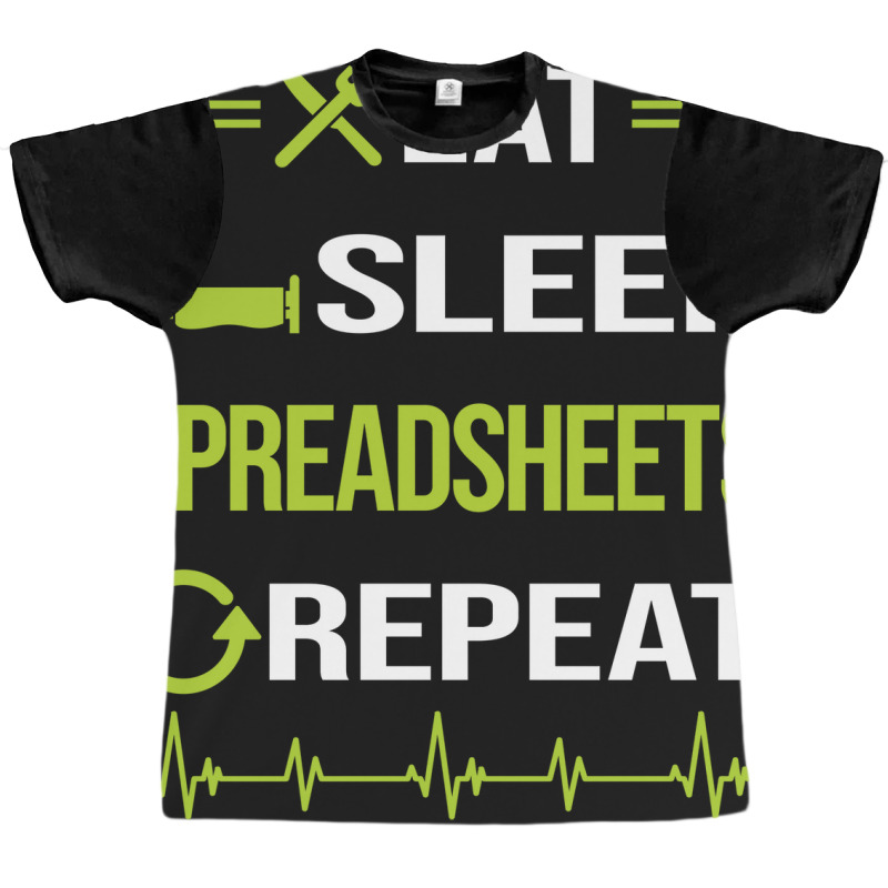 Funny Eat Sleep Repeat Spreadsheet Spreadsheets Qu Graphic T-shirt | Artistshot