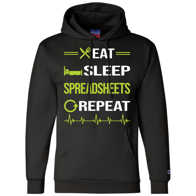 Funny Eat Sleep Repeat Spreadsheet Spreadsheets Qu Champion Hoodie | Artistshot