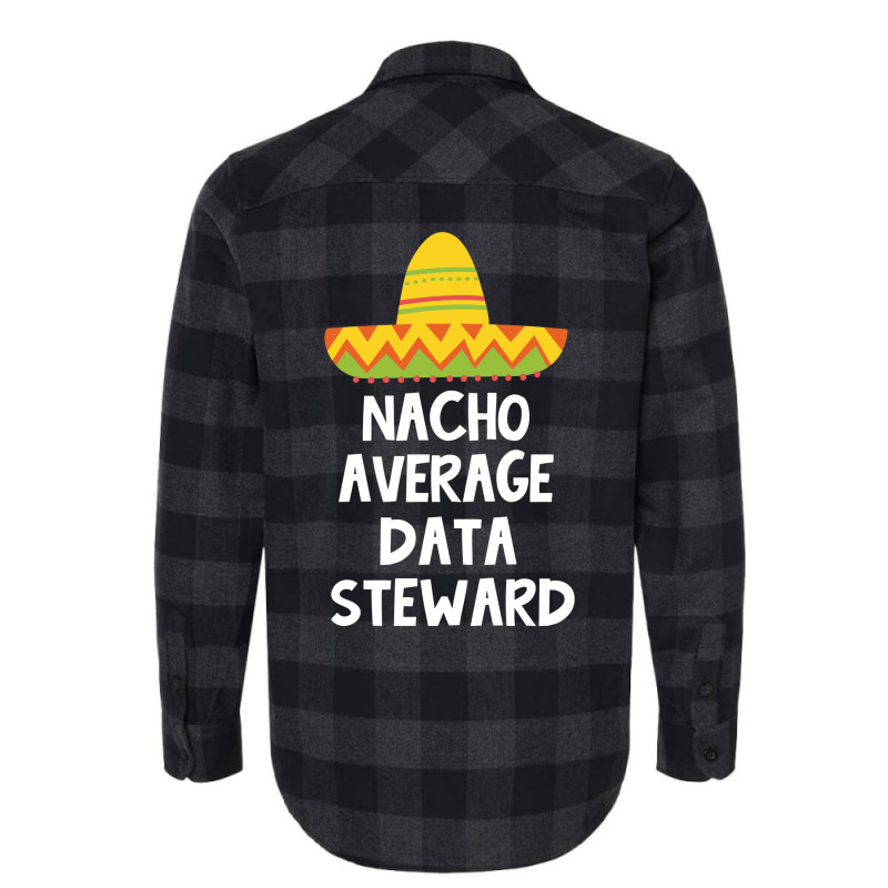 Data Steward Nacho Average Design Flannel Shirt | Artistshot