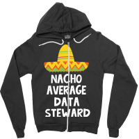 Data Steward Nacho Average Design Zipper Hoodie | Artistshot