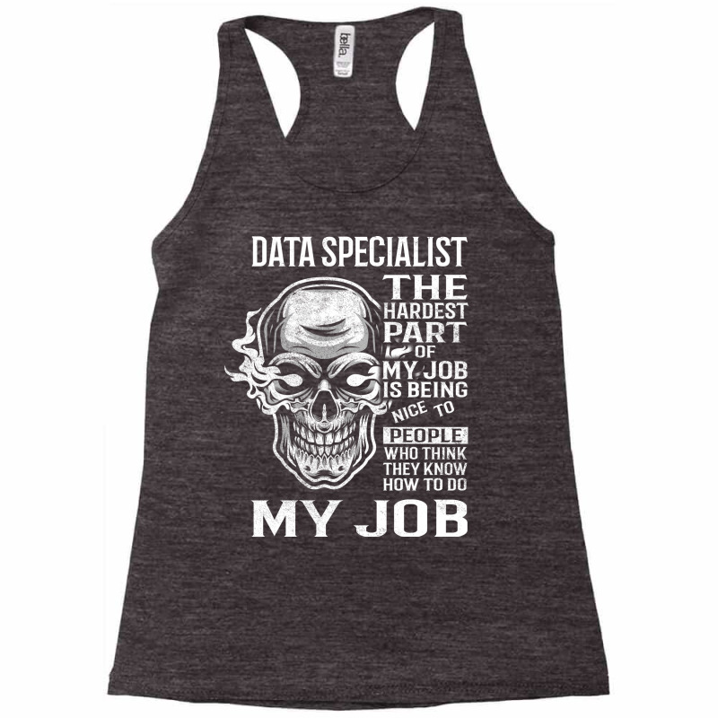 Data Specialist T  The Hardest Part Gift 2 Item Te Racerback Tank by zartatelsik | Artistshot