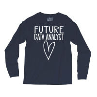 Future Data Analyst Gift Long Sleeve Shirts | Artistshot