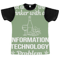 Funny Wine Drinker Information Technology Aestheti Graphic T-shirt | Artistshot