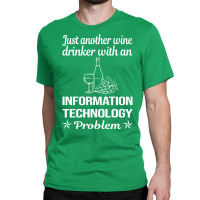 Funny Wine Drinker Information Technology Aestheti Classic T-shirt | Artistshot