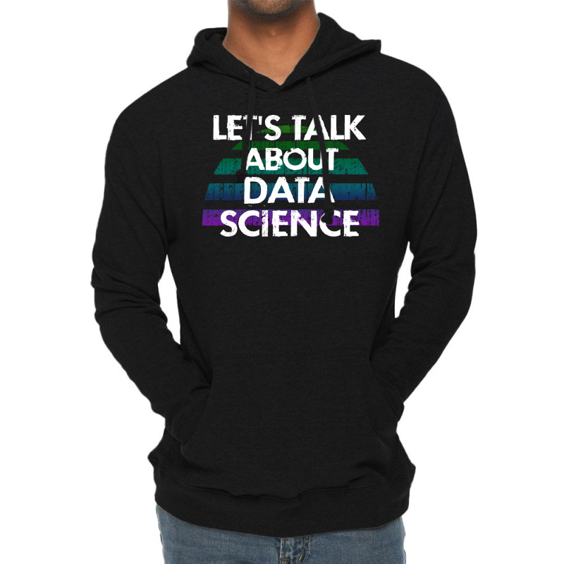 Lets Talk About Data Science Data Analysis Funny Q Lightweight Hoodie | Artistshot