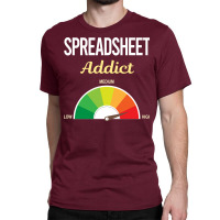 Funny Addict Spreadsheet Spreadsheets Cute Classic T-shirt | Artistshot