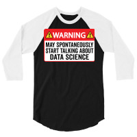 Warning May Spontaneously Start Talking About Data 3/4 Sleeve Shirt | Artistshot