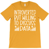 Introverted But Willing To Discuss Data Funny Data T-shirt | Artistshot