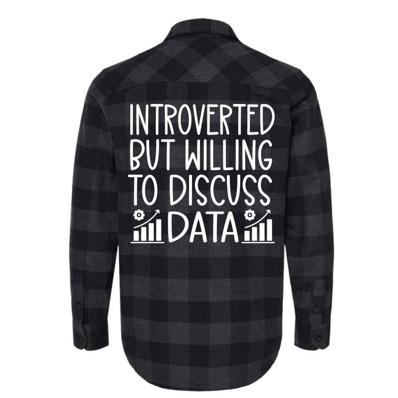 Introverted But Willing To Discuss Data Funny Data Flannel Shirt by mykooantoneb | Artistshot