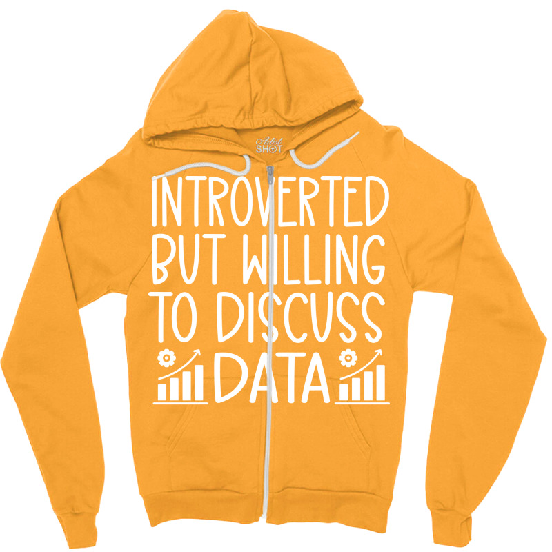 Introverted But Willing To Discuss Data Funny Data Zipper Hoodie by mykooantoneb | Artistshot